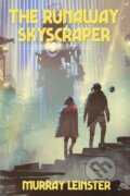 Kniha: The Runaway Skyscraper (Murray Leinster). , 2021 Kniha: The Runaway Skyscraper (Murray Leinster). , 2021