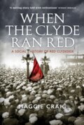 Kniha: When The Clyde Ran Red (Maggie Craig). Birlinn, 2018 Kniha: When The Clyde Ran Red (Maggie Craig). Birlinn, 2018