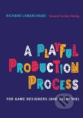 Kniha: A Playful Production Process (Richard Lemarchand). MIT Press, 2021 Kniha: A Playful Production Process (Richard Lemarchand). MIT Press, 2021
