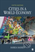 Kniha: Cities in a World Economy (Saskia Sassen). Sage Publications, 2018 Kniha: Cities in a World Economy (Saskia Sassen). Sage Publications, 2018