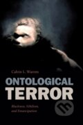 Kniha: Ontological Terror (Calvin L. Warren). Duke University, 2018 Kniha: Ontological Terror (Calvin L. Warren). Duke University, 2018