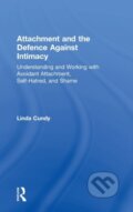Kniha: Attachment and the Defence Against Intimacy (Linda Cundy). Routledge, 2018 Kniha: Attachment and the Defence Against Intimacy (Linda Cundy). Routledge, 2018