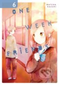 Kniha: One Week Friends, Vol. 6 (Amanda Haley, Matcha Hazuki a Bianca Pistillo). Yen Press, 2019 Kniha: One Week Friends, Vol. 6 (Amanda Haley, Matcha Hazuki a Bianca Pistillo). Yen Press, 2019