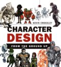 Kniha: Character Design From the Ground Up (Kevin Crossley). CRC Press, 2019 Kniha: Character Design From the Ground Up (Kevin Crossley). CRC Press, 2019