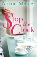 Kniha: Stop the Clock (Mercer Alison). Black Swan, 2018 Kniha: Stop the Clock (Mercer Alison). Black Swan, 2018