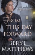 Kniha: From this Day Forward (Beryl Matthews). Allison & Busby, 2021 Kniha: From this Day Forward (Beryl Matthews). Allison & Busby, 2021