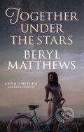 Kniha: Together Under the Stars (Beryl Matthews). Allison & Busby, 2021 Kniha: Together Under the Stars (Beryl Matthews). Allison & Busby, 2021