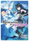 Kniha: Reincarnated as a Sword (Light Novel) Vol. 3 (Yuu Tanaka). Seven Seas, 2019 Kniha: Reincarnated as a Sword (Light Novel) Vol. 3 (Yuu Tanaka). Seven Seas, 2019