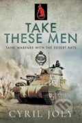 Kniha: Take These Men (Cyril Joly). Pen and Sword, 2019 Kniha: Take These Men (Cyril Joly). Pen and Sword, 2019