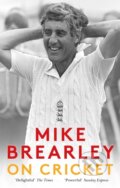 Kniha: On Cricket (Mike Brearley). Constable, 2019 Kniha: On Cricket (Mike Brearley). Constable, 2019