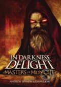 Kniha: In Darkness, Delight: Masters of Midnight (Andrew Lennon, Josh Malerman a Evans Light). , 2019 Kniha: In Darkness, Delight: Masters of Midnight (Andrew Lennon, Josh Malerman a Evans Light). , 2019