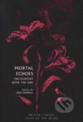 Kniha: Mortal Echoes (Greg (Ed) Buzwell). British Library, 2018 Kniha: Mortal Echoes (Greg (Ed) Buzwell). British Library, 2018