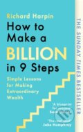 Kniha: How to Make a Billion in Nine Steps (Sir Richard Harpin). Little, Brown, 2026 Kniha: How to Make a Billion in Nine Steps (Sir Richard Harpin). Little, Brown, 2026