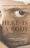 Kniha: Here Is a Body (Basma Abdel Aziz). The American University in Cairo, 2021 Kniha: Here Is a Body (Basma Abdel Aziz). The American University in Cairo, 2021