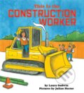 Kniha: This Is the Construction Worker (Laura Godwin). Disney Press, 2019 Kniha: This Is the Construction Worker (Laura Godwin). Disney Press, 2019