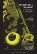 Kniha: Promethean Horrors (Xavier A (Ed) Reyes). British Library, 2019 Kniha: Promethean Horrors (Xavier A (Ed) Reyes). British Library, 2019