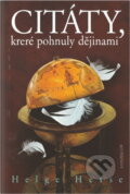 Kniha: Citáty, které pohnuly dějinami (Helge Hesse). Knižní klub, 2008 Kniha: Citáty, které pohnuly dějinami (Helge Hesse). Knižní klub, 2008