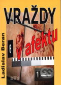 Kniha: Vraždy v afektu (Ladislav Beran). J&M Písek, 2003 Kniha: Vraždy v afektu (Ladislav Beran). J&M Písek, 2003
