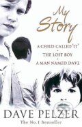 Kniha: My Story (Dave Pelzer). Orion, 2004 Kniha: My Story (Dave Pelzer). Orion, 2004