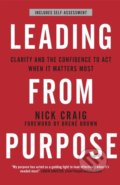Kniha: Leading from Purpose (Nick Craig). Hodder and Stoughton, 2018 Kniha: Leading from Purpose (Nick Craig). Hodder and Stoughton, 2018