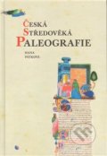Kniha: Česká středověká paleografie (Hana Pátková). Pavel Ševčík - VEDUTA, 2008 Kniha: Česká středověká paleografie (Hana Pátková). Pavel Ševčík - VEDUTA, 2008
