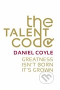 Kniha: The Talent Code (Daniel Coyle). Arrow Books, 2010 Kniha: The Talent Code (Daniel Coyle). Arrow Books, 2010