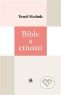 Kniha: Bible a ctnosti (Tomáš Machula). Krystal OP, 2026 Kniha: Bible a ctnosti (Tomáš Machula). Krystal OP, 2026