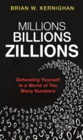 Kniha: Millions, Billions, Zillions (Brian W. Kernighan). Princeton University Press, 2020 Kniha: Millions, Billions, Zillions (Brian W. Kernighan). Princeton University Press, 2020
