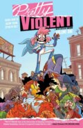 Kniha: Pretty Violent Volume 1 (Derek Hunter a Jason Young). Image Comics, 2020 Kniha: Pretty Violent Volume 1 (Derek Hunter a Jason Young). Image Comics, 2020