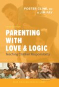 Kniha: Parenting with Love and Logic (Foster Cline). , 2020 Kniha: Parenting with Love and Logic (Foster Cline). , 2020