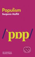 Kniha: Populism (Benjamin Moffitt). Polity Press, 2020 Kniha: Populism (Benjamin Moffitt). Polity Press, 2020