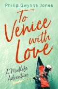 Kniha: To Venice with Love (Philip Gwynne Jones). Constable, 2020 Kniha: To Venice with Love (Philip Gwynne Jones). Constable, 2020