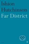 Kniha: Far District (Ishion Hutchinson). Faber and Faber, 2021 Kniha: Far District (Ishion Hutchinson). Faber and Faber, 2021