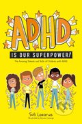 Kniha: ADHD Is Our Superpower (Soli Lazarus). Jessica Kingsley, 2021 Kniha: ADHD Is Our Superpower (Soli Lazarus). Jessica Kingsley, 2021