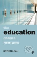 Kniha: The Education Debate (Stephen J. Ball). Policy Press, 2021 Kniha: The Education Debate (Stephen J. Ball). Policy Press, 2021