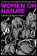 Kniha: Women on Nature (Katharine Norbury). Unbound, 2021 Kniha: Women on Nature (Katharine Norbury). Unbound, 2021