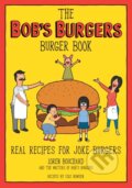 Kniha: The Bob's Burgers Burger Book (Cole Bowden a Loren Bouchard). , 2021 Kniha: The Bob's Burgers Burger Book (Cole Bowden a Loren Bouchard). , 2021