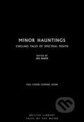 Kniha: Minor Hauntings (Jen (Ed) Baker). British Library, 2021 Kniha: Minor Hauntings (Jen (Ed) Baker). British Library, 2021
