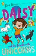 Kniha: Daisy and the Trouble With Unicorns (Kes Gray). Red Fox, 2021 Kniha: Daisy and the Trouble With Unicorns (Kes Gray). Red Fox, 2021