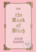 Kniha: The Book of Bitch (Ailie Banks). Allen and Unwin, 2019 Kniha: The Book of Bitch (Ailie Banks). Allen and Unwin, 2019
