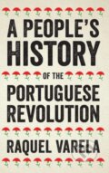 Kniha: A People's History of the Portuguese Revolution (Raquel Varela a Peter Robinson). Pluto Press, 2019 Kniha: A People's History of the Portuguese Revolution (Raquel Varela a Peter Robinson). Pluto Press, 2019