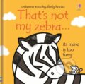 Kniha: That's not my zebra. (Fiona Watt). Usborne, 2019 Kniha: That's not my zebra. (Fiona Watt). Usborne, 2019
