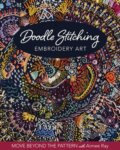 Kniha: Doodle Stitching Embroidery Art (Aimee Ray). C & T Publishing, 2020 Kniha: Doodle Stitching Embroidery Art (Aimee Ray). C & T Publishing, 2020