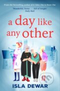Kniha: A Day Like Any Other (Isla Dewar). Birlinn, 2020 Kniha: A Day Like Any Other (Isla Dewar). Birlinn, 2020