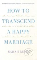 Kniha: How to Transcend a Happy Marriage (Ruhl Sarah). Theatre Communications Group, 2020 Kniha: How to Transcend a Happy Marriage (Ruhl Sarah). Theatre Communications Group, 2020