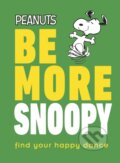 Kniha: Peanuts Be More Snoopy (Nat Gertler). Dorling Kindersley, 2020 Kniha: Peanuts Be More Snoopy (Nat Gertler). Dorling Kindersley, 2020