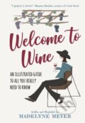 Kniha: Welcome to Wine (Madelyne Meyer). Experiment, 2020 Kniha: Welcome to Wine (Madelyne Meyer). Experiment, 2020