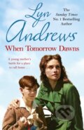 Kniha: When Tomorrow Dawns (Lyn Andrews). Headline Book, 2020 Kniha: When Tomorrow Dawns (Lyn Andrews). Headline Book, 2020