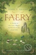 Kniha: Faery (John T. Kruse). Llewellyn Publications, 2020 Kniha: Faery (John T. Kruse). Llewellyn Publications, 2020