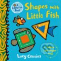 Kniha: Shapes with Little Fish (Lucy Cousins). Walker books, 2020 Kniha: Shapes with Little Fish (Lucy Cousins). Walker books, 2020
